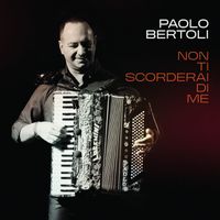 Paolo Bertoli - Non Ti Scorderai Di Me