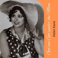 Helen Kane - Get Out Get Under the Moon