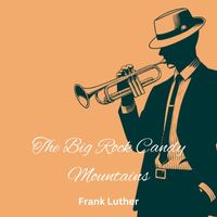 Frank Luther - The Big Rock Candy Mountains