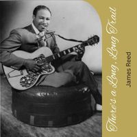 James Reed - There’s a Long, Long Trail