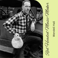 Wendell Hall - Red Headed Music Maker