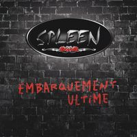 SPLEEN - Embarquement ultime