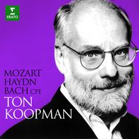 Ton Koopman - Mozart, Haydn & CPE Bach
