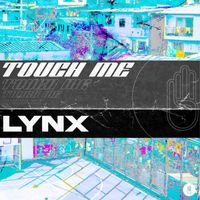 Lynx - Touch Me