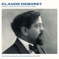 Claude Debussy - Debussy: Children's Corner, CD.119, L.113 No.2 Jimbo's Lullaby (2024 Remaster)