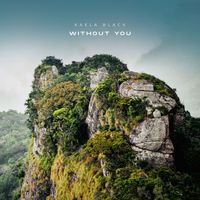 Kaela Black - Without You