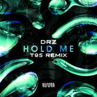 DRZ - Hold Me (T95 Remix)