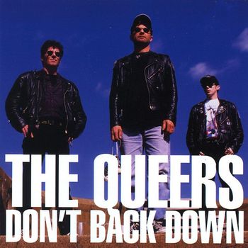 The Queers - Don't Back Down (Explicit)