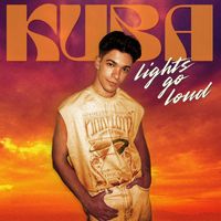 KUBA - Lights Go Loud