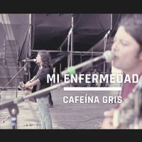Cafeína Gris - Mi Enfermedad (Festival Del Globo Culiacán 23')