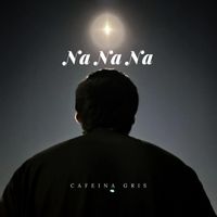 Cafeína Gris - Na Na Na