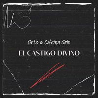 Cafeína Gris - El Castigo Divino