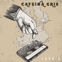 Cafeína Gris - Lado A