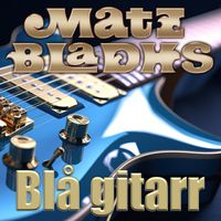 Matz Bladhs - Blå gitarr
