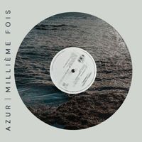 AZUR - MILLIÈME FOIS