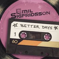 Emil Sigfridsson - Better Days