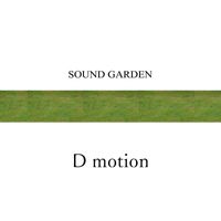 D motion - Sound garden