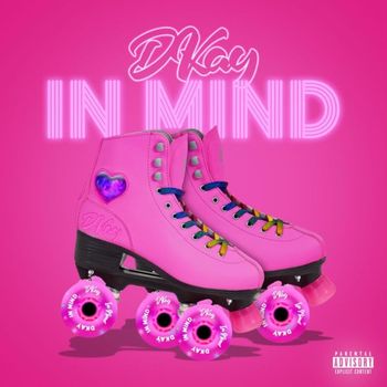 DKay - In Mind (Explicit)