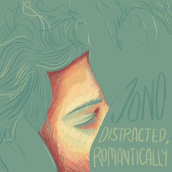 JONO - Distracted, Romantically (Explicit)
