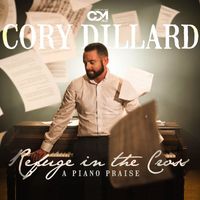 Cory Dillard - Refuge in the Cross - A Piano Praise