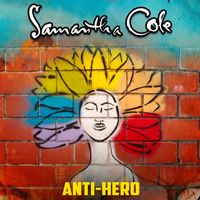SAMANTHA COLE - Anti-Hero