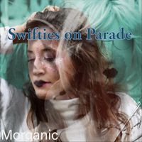 Morganic - Swifties on Parade (Explicit)