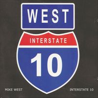 Mike West - Interstate 10