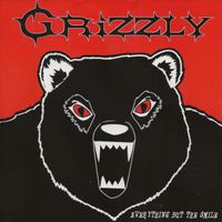 Grizzly - Everything but the Smile