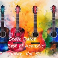 Steve Dafoe - Best of Acoustic Guitar, Vol. 5