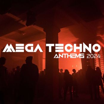 Various Artists - Mega Techno Anthems 2024
