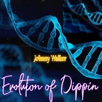 Johnny Walker - Evolution Of Dippin (Explicit)