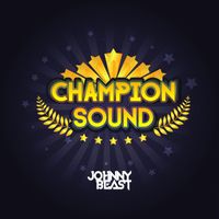 Johnny Beast - Champion Sound