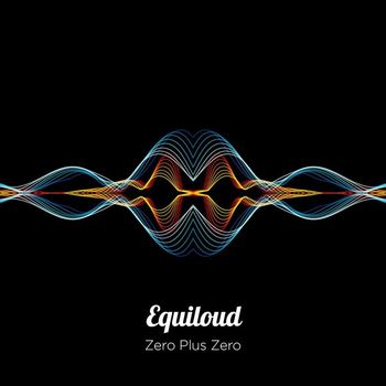 Equiloud - Zero Plus Zero