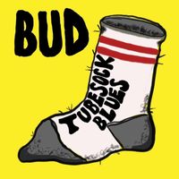 Bud - Tubesock Blues (Explicit)