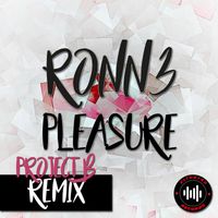 RONN3 - Pleasure (Project B Remix)