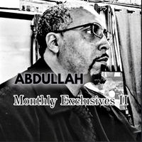 ABDULLAH - Monthly Exclusives II (Explicit)