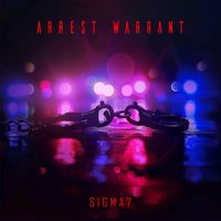 SIGMA7 - Arrest Warrant