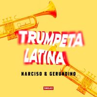 Narciso & Gerundino - Trumpeta Latina