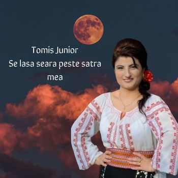 Tomis Junior - Se lasa seara peste satra mea