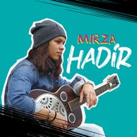Mirza - Hadir