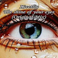 ISvetliy - The Shine of Your Eyes