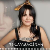 Tülay Maciran - Geçti Benden