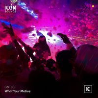 GNTLS - What Your Motive