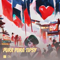 CLU - Pura Pura Tipsy