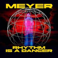 Meyer - Rhythm Is A Dancer
