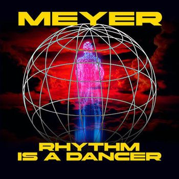 Meyer - Rhythm Is A Dancer