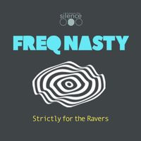 FreQ Nasty - Strictly for the Ravers