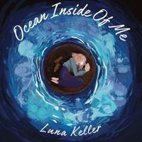 Luna Keller - Ocean Inside Of Me