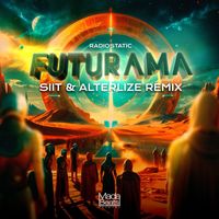 Radiostatic - Futurama (Siit and Alterlize Remix)