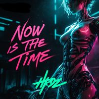 Hrdz - Now Is The Time (Explicit)